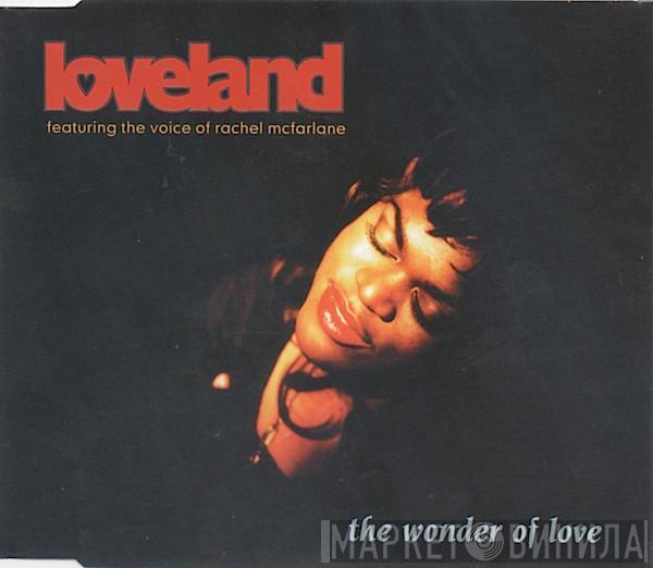 Loveland, Rachel McFarlane - The Wonder Of Love