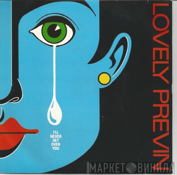Lovely Previn - I'll Never Get Over You