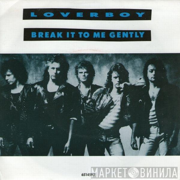 Loverboy - Break It To Me Gently