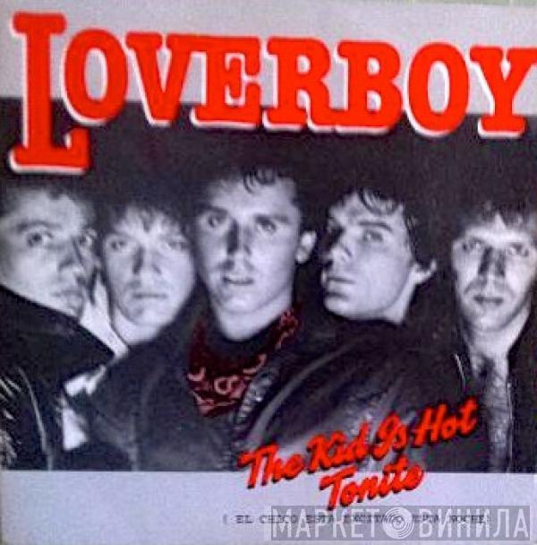 Loverboy - The Kid Is Hot Tonite