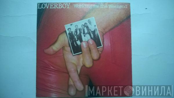 Loverboy - Working For The Weekend