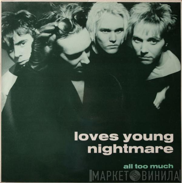 Loves Young Nightmare - All Too Much
