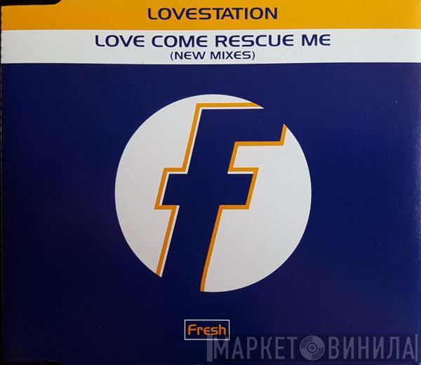  Lovestation  - Love Come Rescue Me (New Mixes)