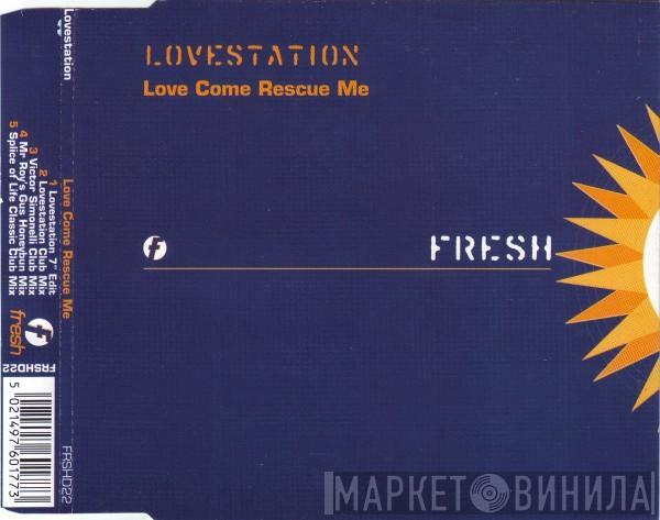  Lovestation  - Love Come Rescue Me