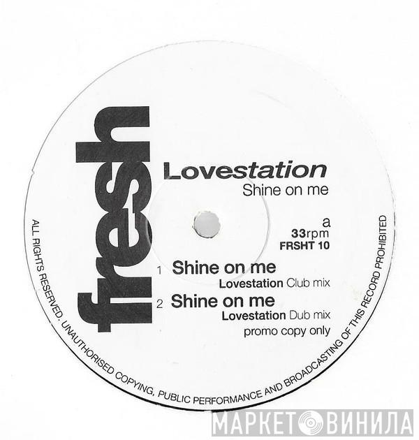 Lovestation - Shine On Me