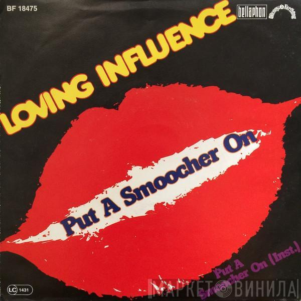 Loving Influence - Put A Smoocher On