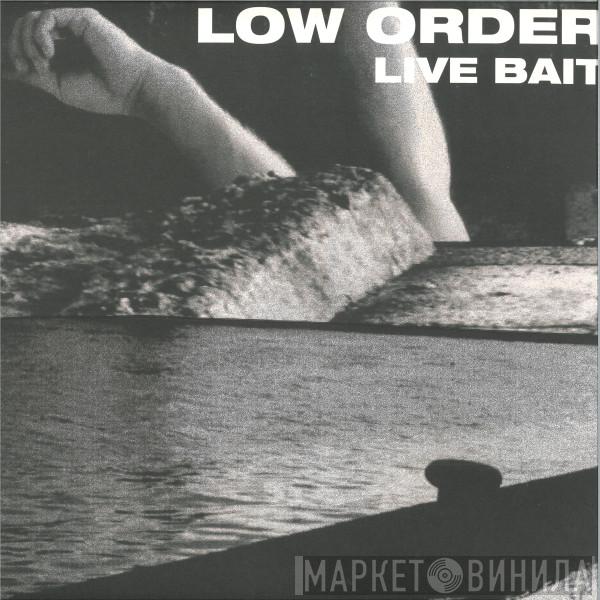Low Order - Live Bait