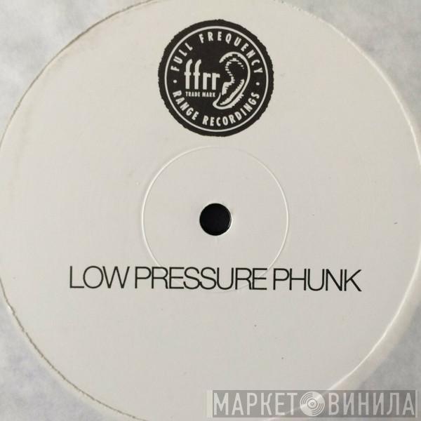  - Low Pressure Phunk (Hey Child)