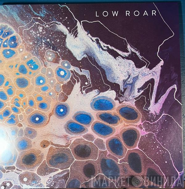Low Roar - maybe tomorrow...