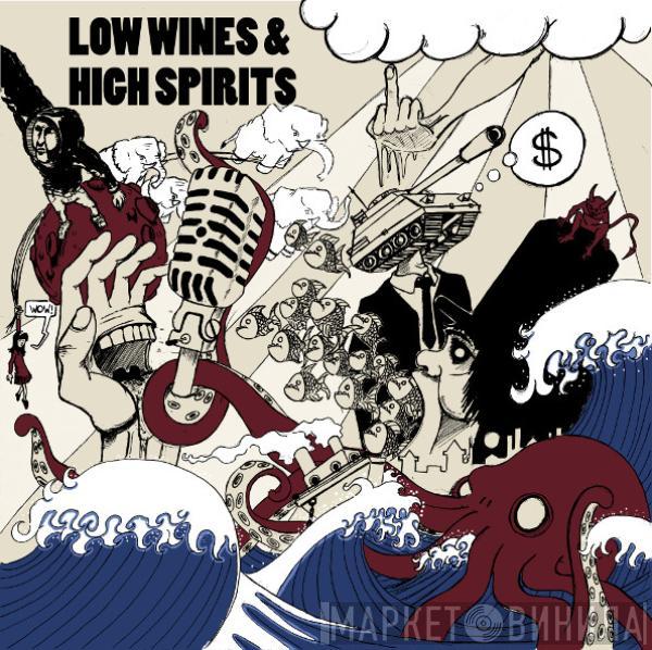  - Low Wines & High Spirits