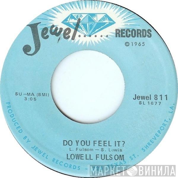 Lowell Fulson - Do You Feel It? / Don't Destroy Me