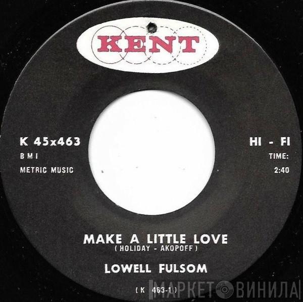  Lowell Fulson  - Make A Little Love
