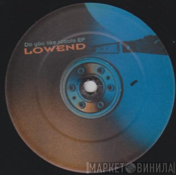 Lowend - Do You Like Robots EP