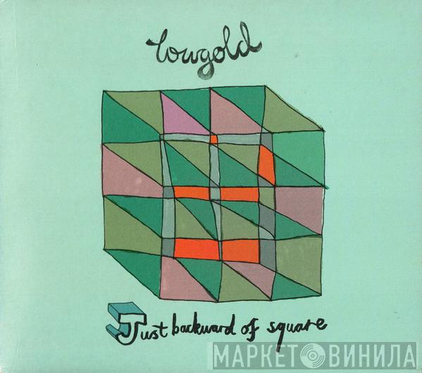  Lowgold  - Just Backward Of Square
