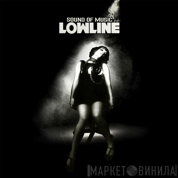 Lowline - Sound Of Music