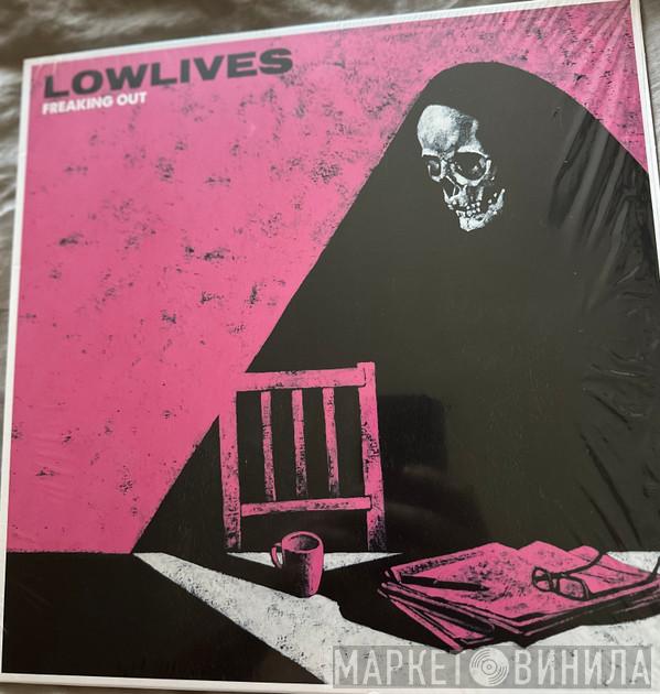 Lowlives - Freaking Out