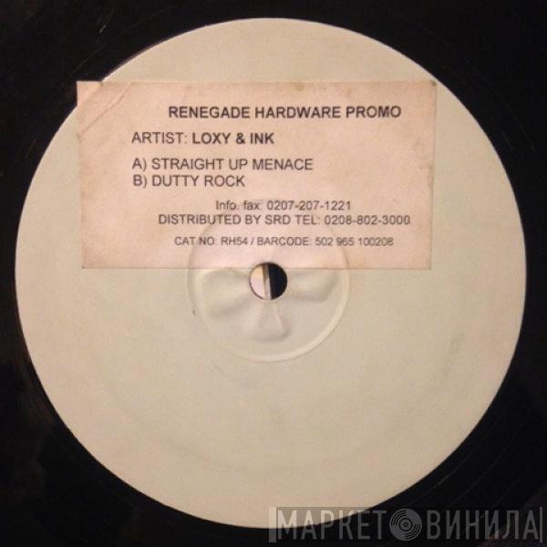 Loxy & Ink - Straight Up Menace / Dutty Rock