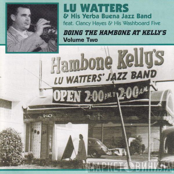 Lu Watters And The Yerba Buena Jazz Band, Clancy Hayes And His Washboard Five - Doing The Hambone At Kelly's Volume 2