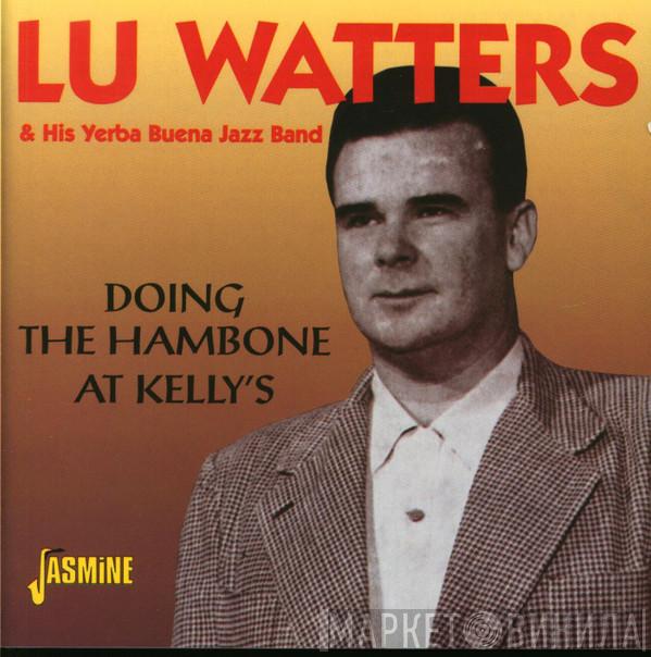 Lu Watters And The Yerba Buena Jazz Band - Doing The Hambone At Kelly's