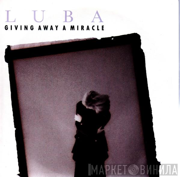 Luba - Giving Away A Miracle