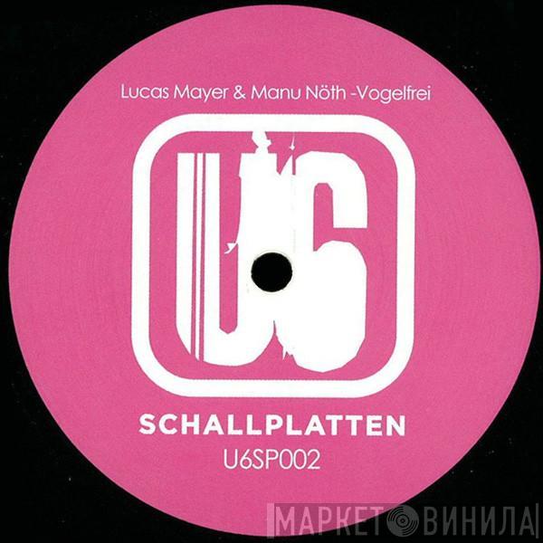 Lucas Mayer, Manu Nöth - Vogelfrei