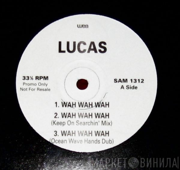 Lucas  - Wah Wah Wah