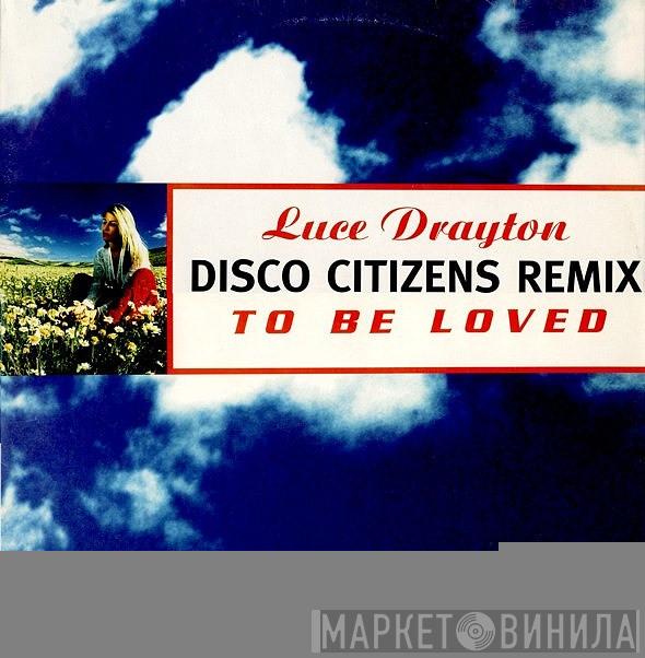 Luce Drayton - To Be Loved (Disco Citizens Remix)