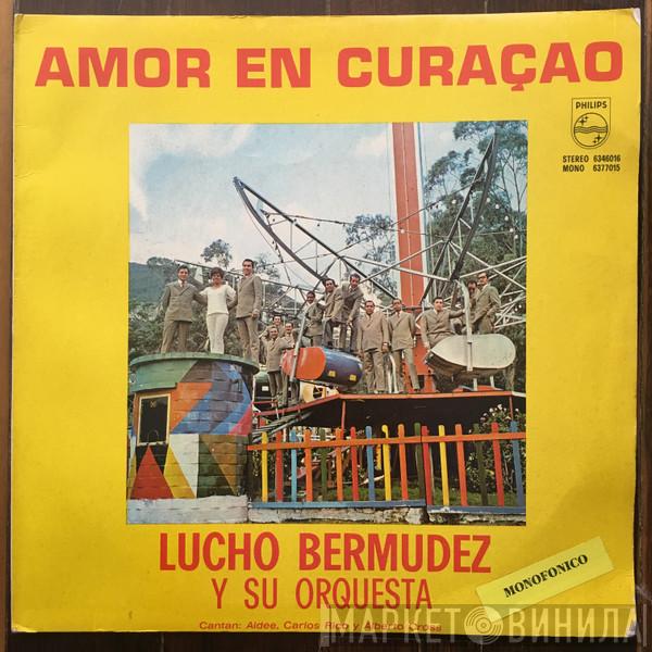  Lucho Bermudez Y Su Orquesta  - Amor En Curaçao