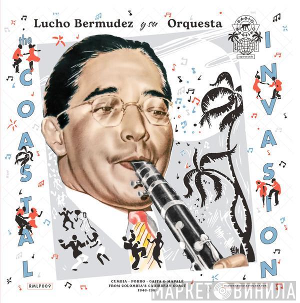 Lucho Bermudez Y Su Orquesta - The Coastal Invasion : Cumbia, Porro, Gaita & Mapalé from Colombia's Caribbean Coast (1946-1961)