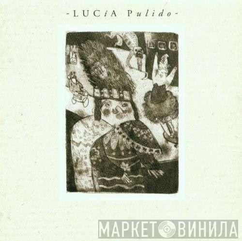 Lucia Pulido - Lucia Pulido
