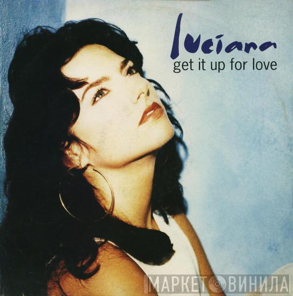 Luciana - Get It Up For Love