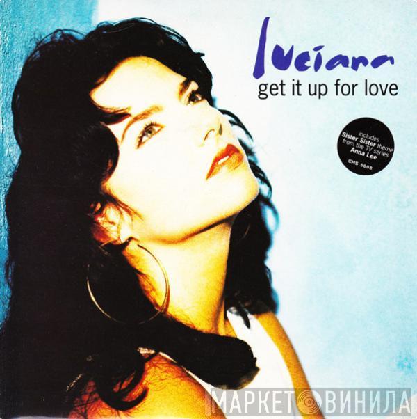 Luciana - Get It Up For Love