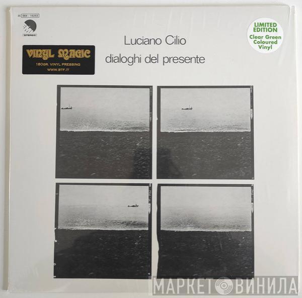 Luciano Cilio - Dialoghi Del Presente