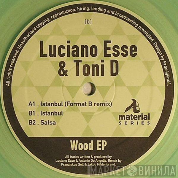 Luciano Esse & Toni D - Wood EP