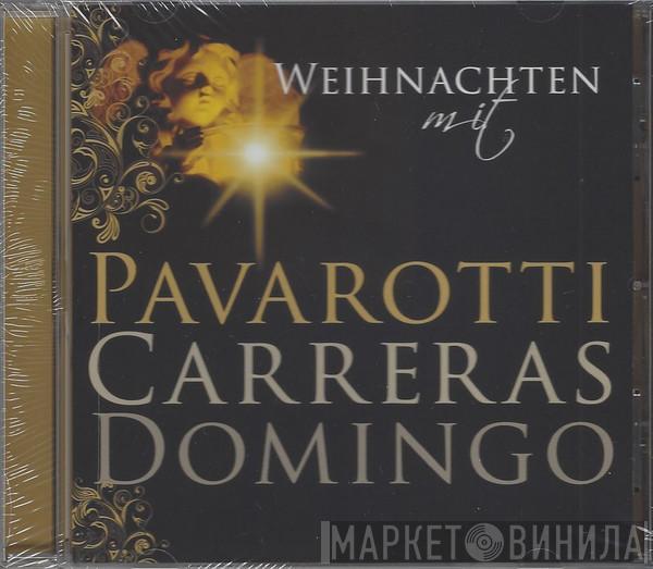 Luciano Pavarotti, José Carreras, Placido Domingo - Weihnachten Mit Pavarotti, Carreras, Domingo