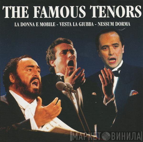 , Luciano Pavarotti , Placido Domingo  José Carreras  - The Famous Tenors