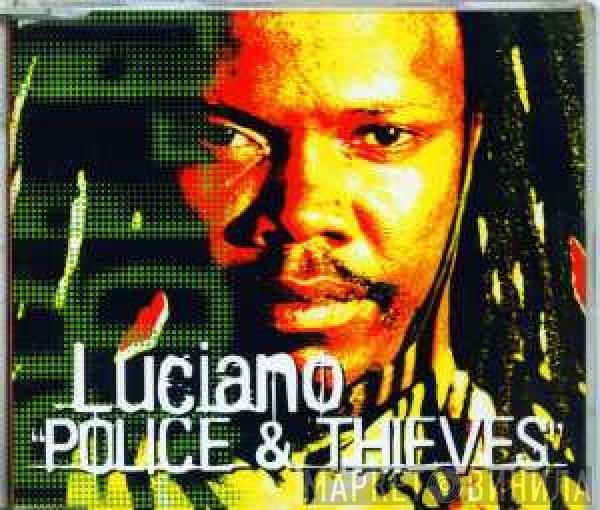 Luciano  - Police & Thieves