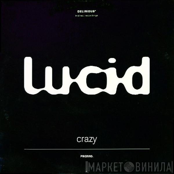 Lucid  - Crazy