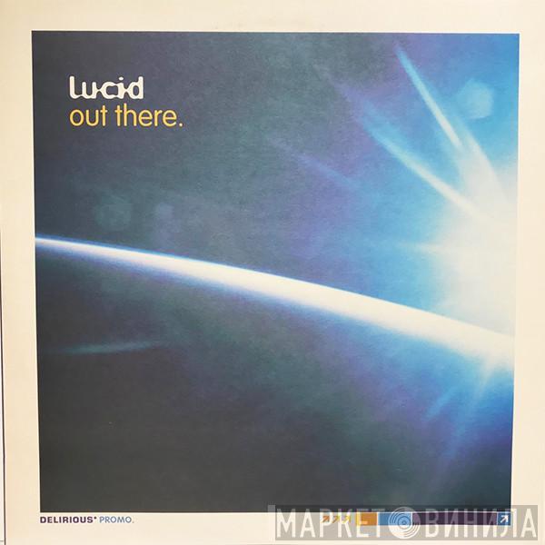 Lucid  - Out There