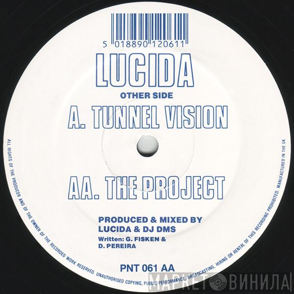 Lucida - Tunnel Vision / The Project