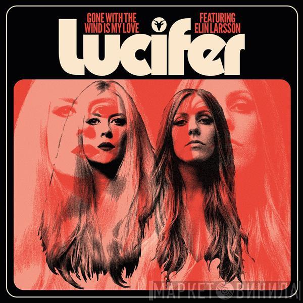  Lucifer   - Gone With The Wind Is My Love