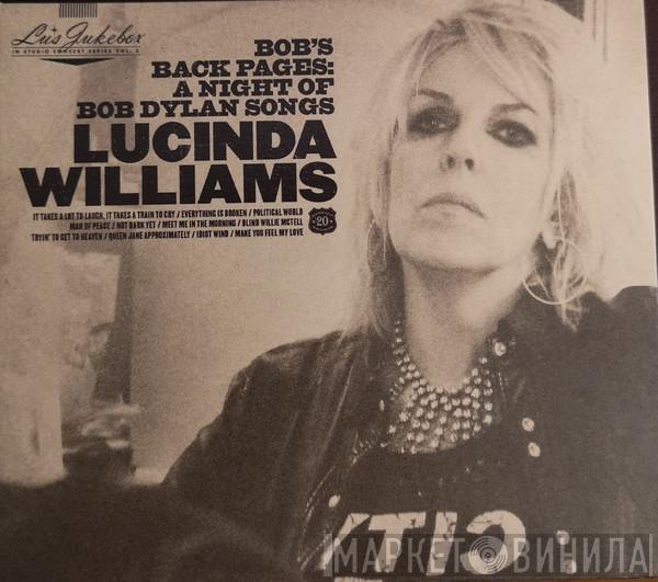 Lucinda Williams - Bob's Back Pages: A Night Of Bob Dylan Songs
