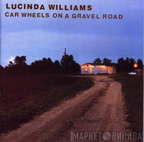  Lucinda Williams  - Car Wheels On A Gravel Road