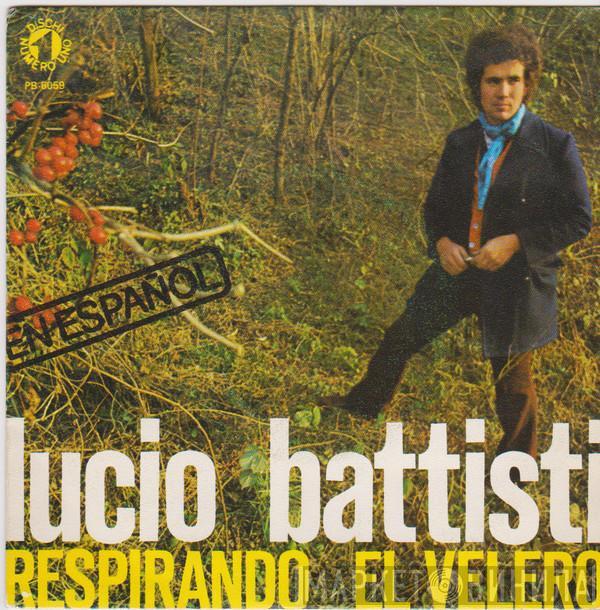  Lucio Battisti  - Respirando / El Velero