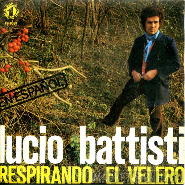  Lucio Battisti  - Respirando / El Velero