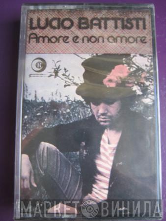  Lucio Battisti  - Amore E Non Amore