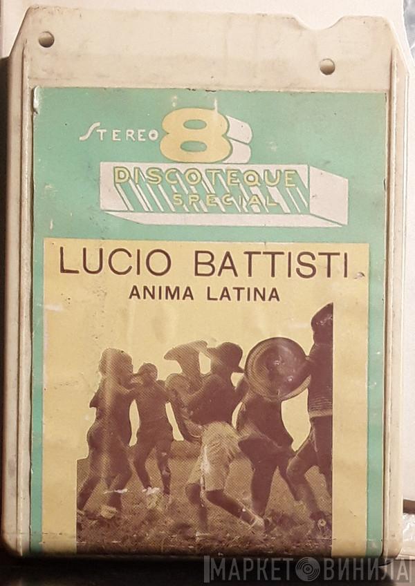  Lucio Battisti  - Anima Latina