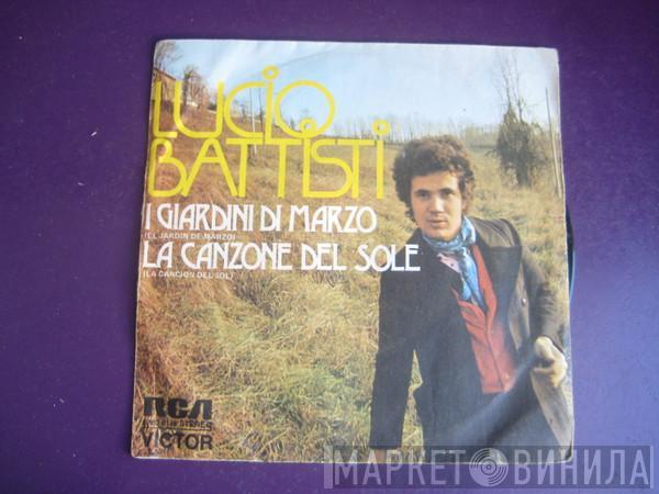 Lucio Battisti - I Giardini Di Marzo / La Canzone Del Sole