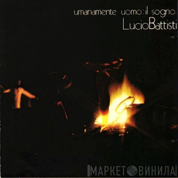  Lucio Battisti  - Umanamente Uomo: Il Sogno
