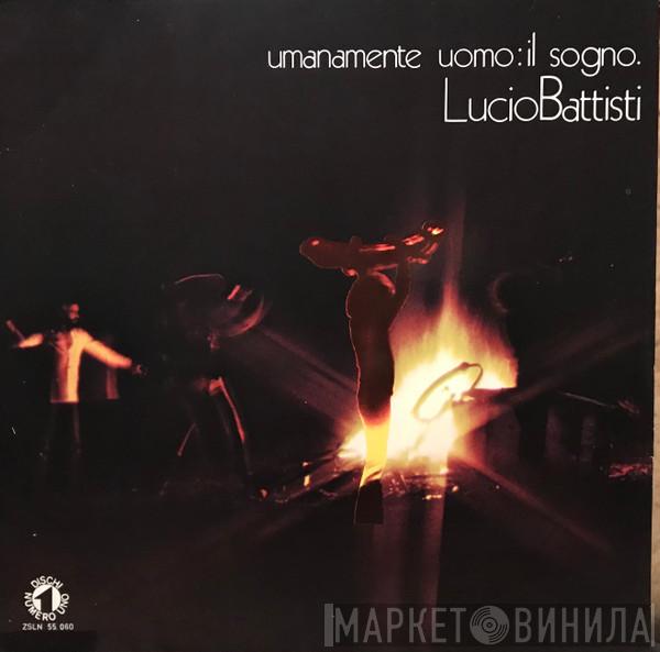  Lucio Battisti  - Umanamente Uomo: Il Sogno.